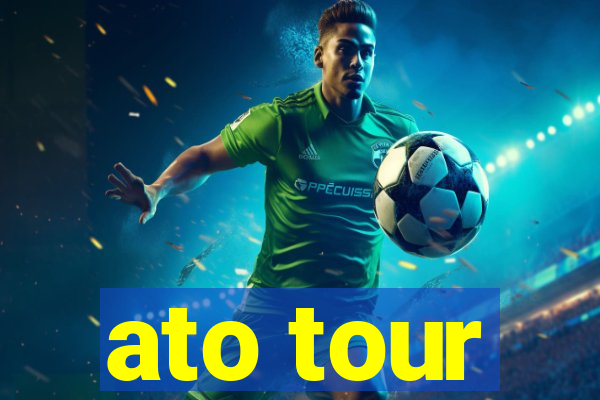 ato tour